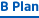 B Plan
